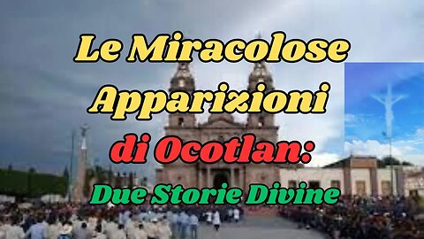 I MIRACOLI DI OCOTLAN