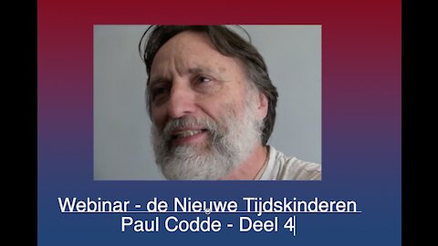 Webinar - Nieuwe Tijdskinderen - Deel 4 - Paul Codde - Indigoplatform