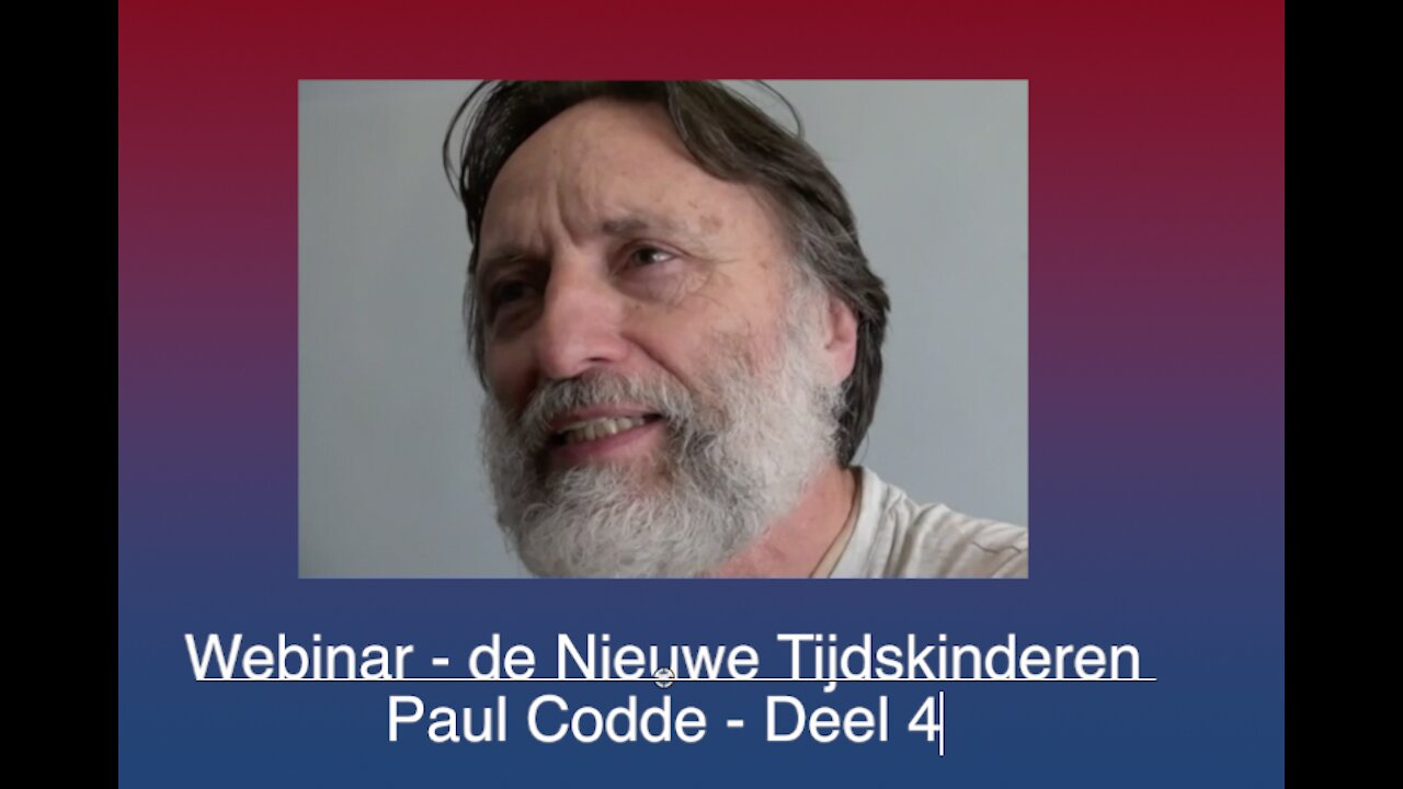 Webinar - Nieuwe Tijdskinderen - Deel 4 - Paul Codde - Indigoplatform