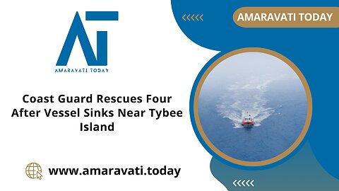 Coast Guard Rescues Four After Vessel Sinks Near Tybee Island | Amaravati Today News