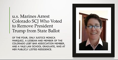 u.s. Marines Arrest Colorado SCJ Who Voted To Remove Trump From State Ballot