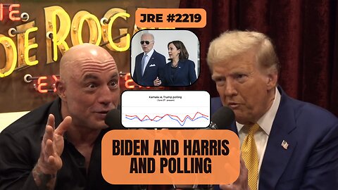 JRE #2219: Biden And Harris And Polling [Uncensored]