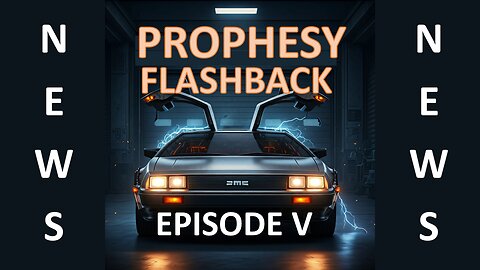Prophesy Flashback News Episode 5: 10-26-24
