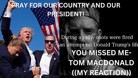 TOM MACDONALD | "YOU MISSED" | (TRUMP SHOOTING SONG REACTION)