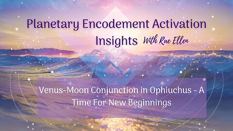 Venus-Moon Conjunction in Ophiuchus—A Time for New Beginnings 🌙✨