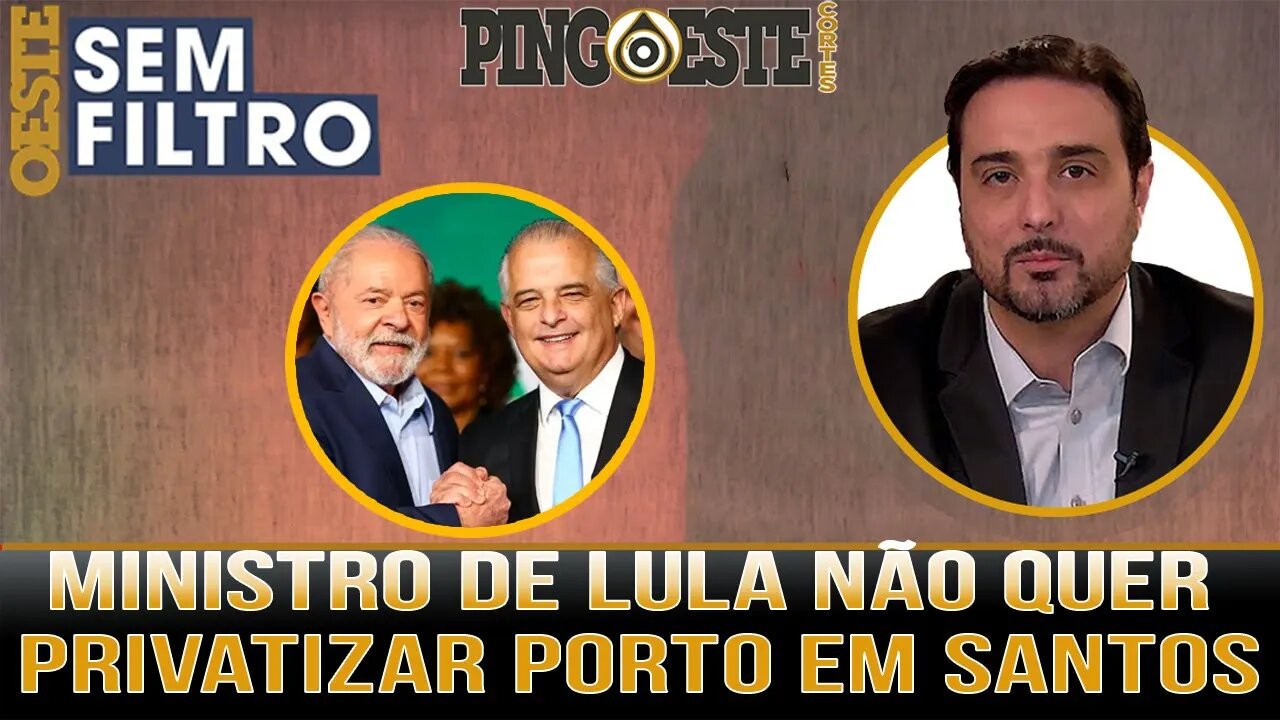 Ministro de portos de lula não quer privatizar porto de Santos [SILVIO NAVARRO]