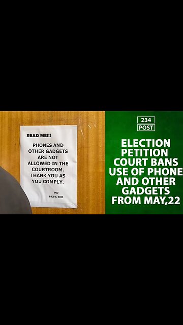 Election Petition Court Bans use of Phone and other gadgets from may, 22nd