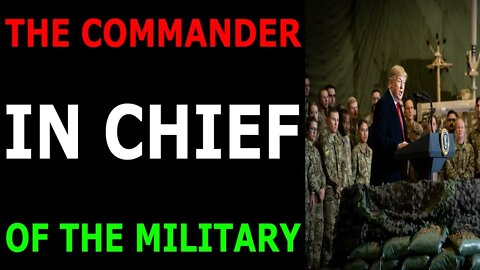 MILITARY INTELLIGENCE DROPS! THE COMMANDER IN CHIEF OF THE MILITARY