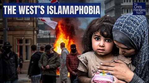 The Systemic Roots of Western Islamophobia w/ Peter Oborne | The Chris Hedges Report