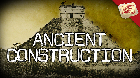 Stuff They Don't Want You to Know: Lost Secrets of Construction