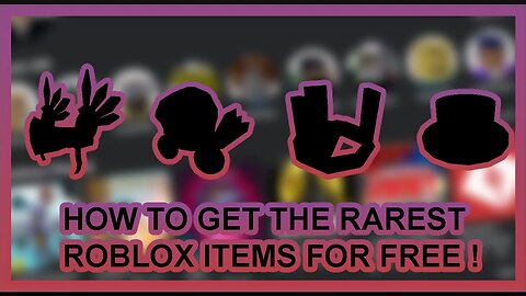 HOW TO GET THE RAREST ROBLOX ITEMS FOR FREE!