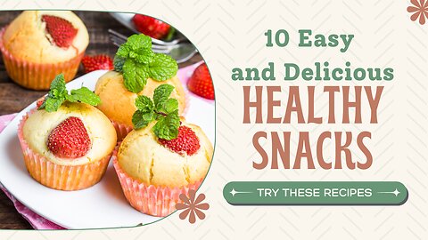 Easy and Delicious Healthy Snacks