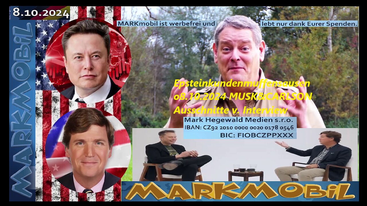 MARKmobil - Epsteinkundenmuffensausen o8.10.2024 MUSK&CARLSON Ausschnitte v. Interview