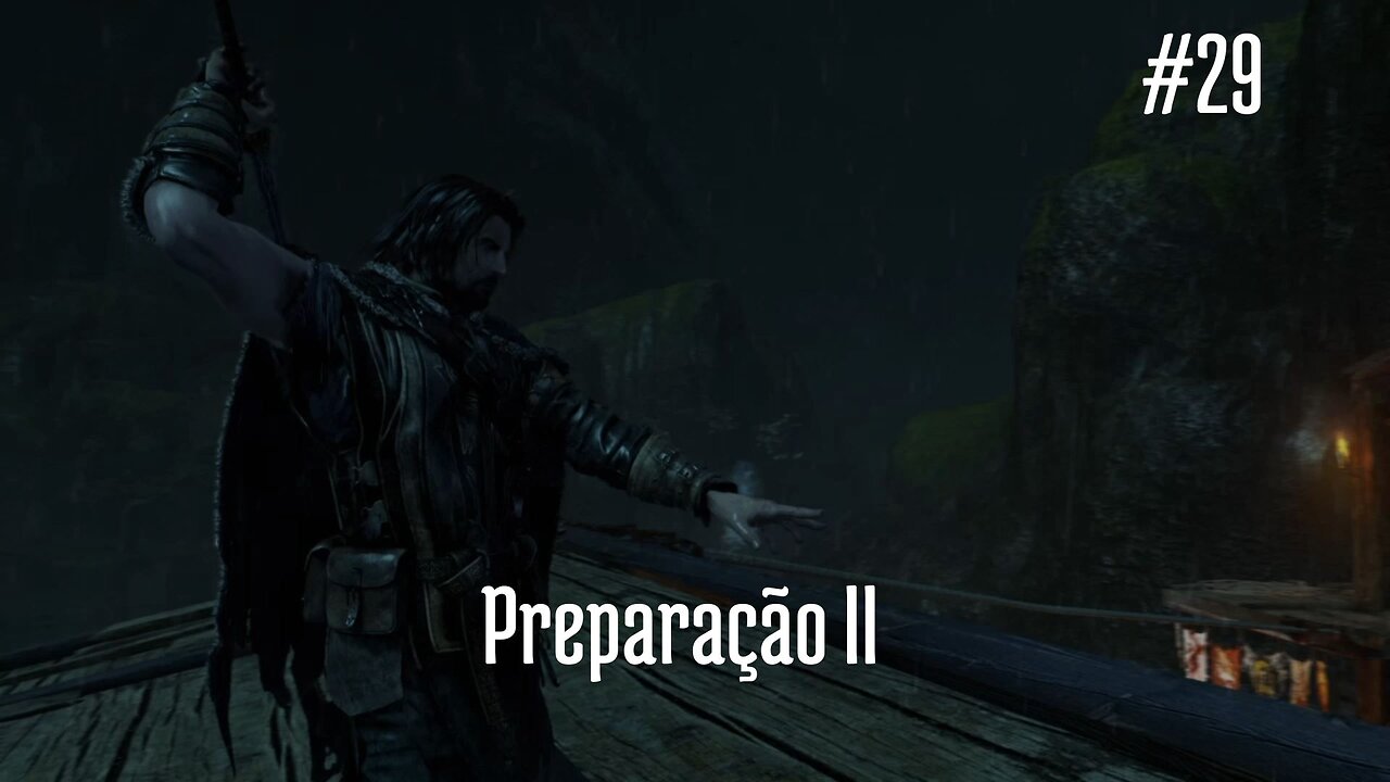 Middle-earth - Shadow of Mordor - #29 - Preparação II