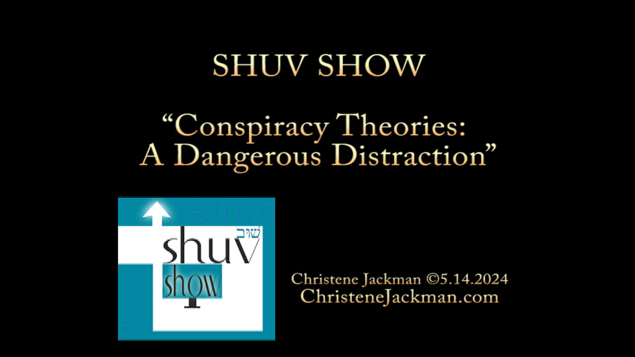 2024 “Conspiracy Theories: A Dangerous Distraction” Christene Jackman, a Messianic Viewpoint