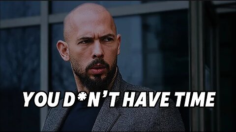 Andrew Tate Motivation - You Don’t Have Time | Take Action Now