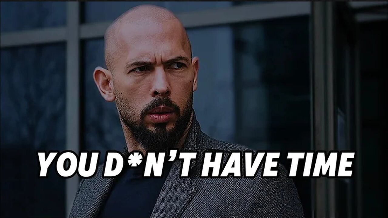Andrew Tate Motivation - You Don’t Have Time | Take Action Now