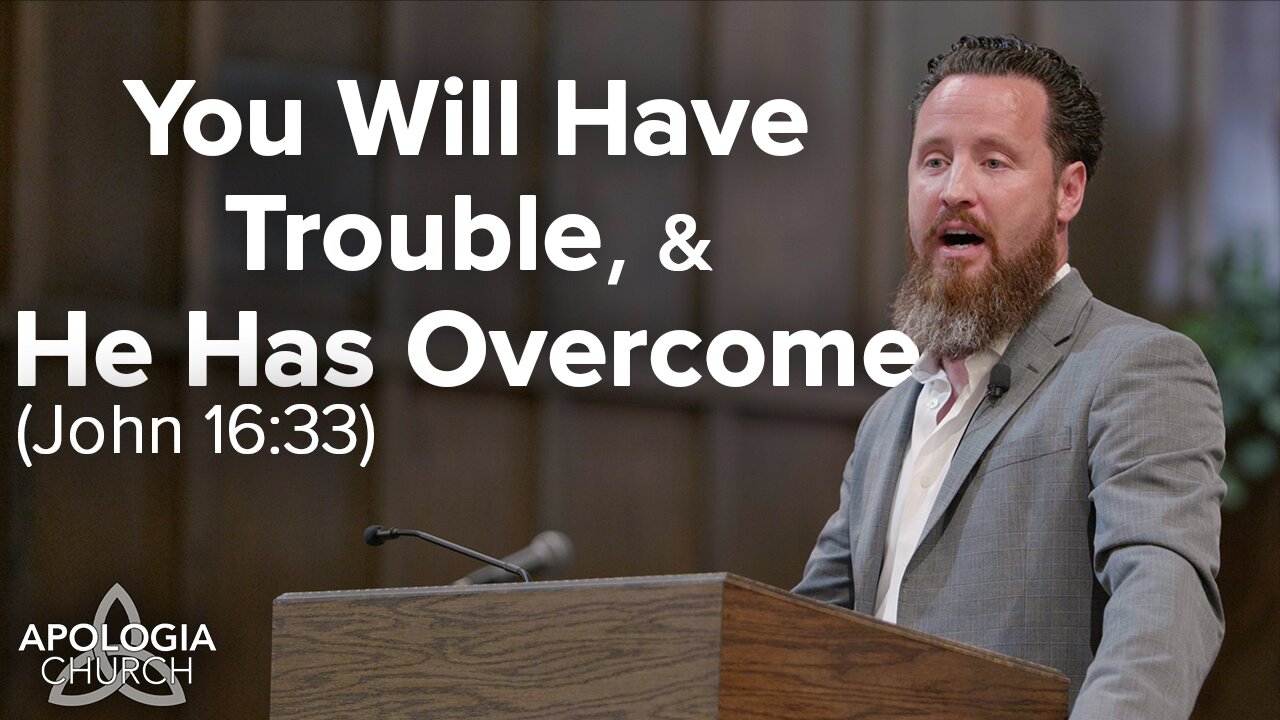 You Will Have Trouble & He Has Overcome It