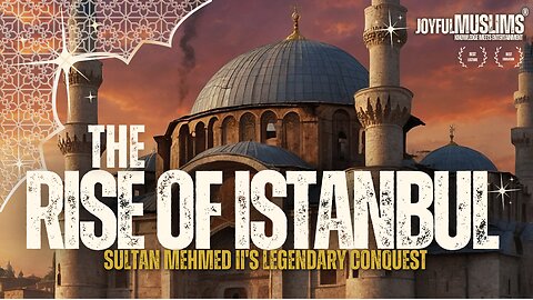 Rise of Istanbul • Sultan Mehmed II's Legendary Conquest | by Joyful Muslims