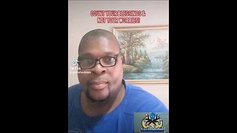 Learn how to count Your Blessings & Not Your Worries!