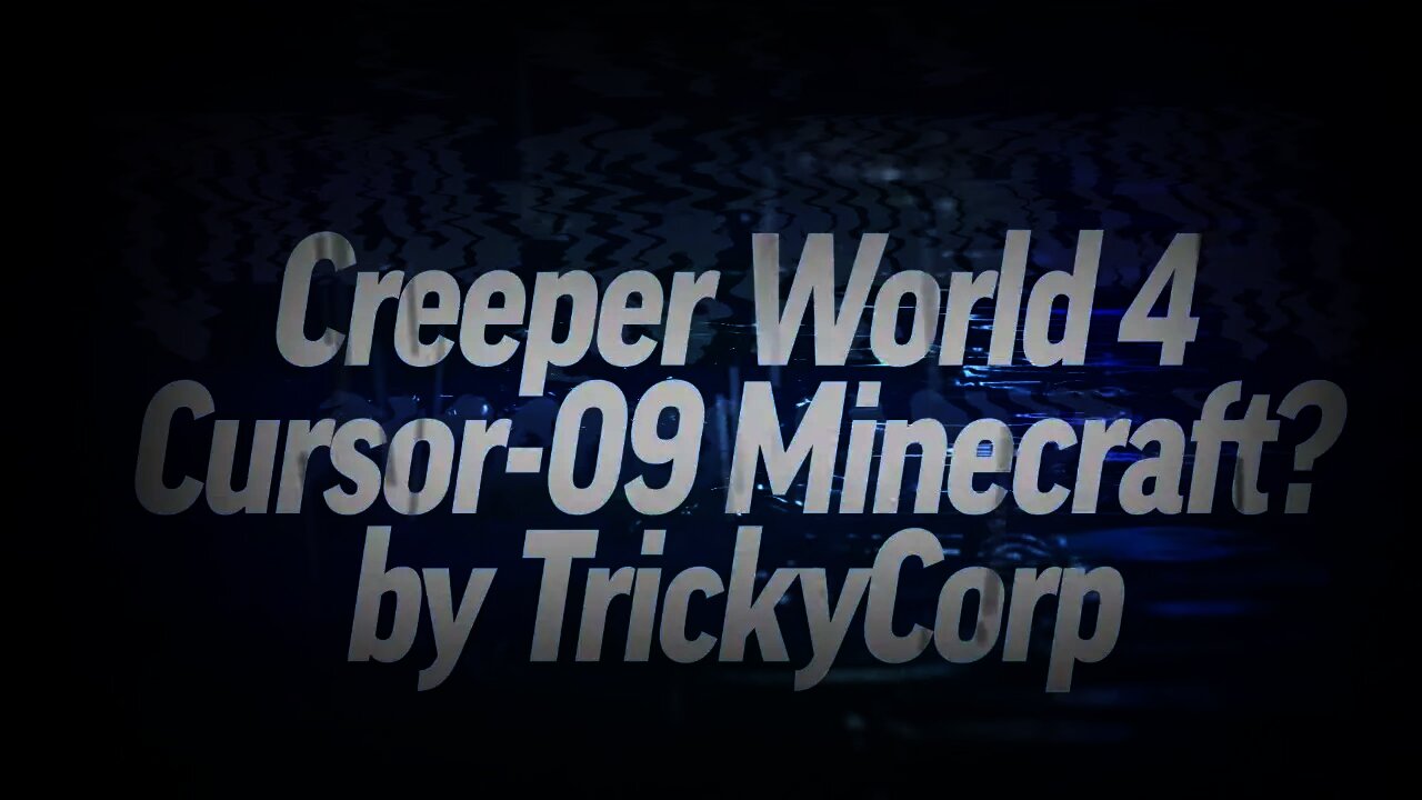 Cursor-09 Minecraft? by TrickyCorp Creeper World 4