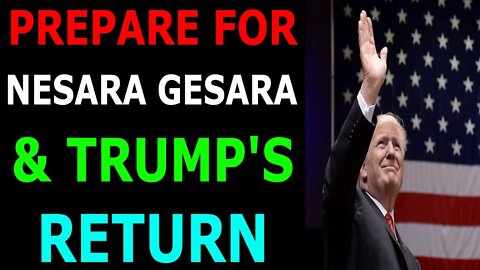 PREPRE FOR NESARA GESARA & TRUMP'S RETURN - TRUMP NEWS
