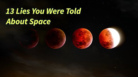 13 Lies About Space