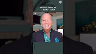 Why You Should Try to Be More Selfish