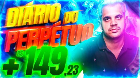 28 Dias Sem Tomar Prejuízo | Diário do Perpétuo | Dia 22