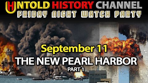 Friday Night Watch Party | September 11: A New Pearl Harbor - The Most Comprehensive 911 Documentary - Part 1 of 2