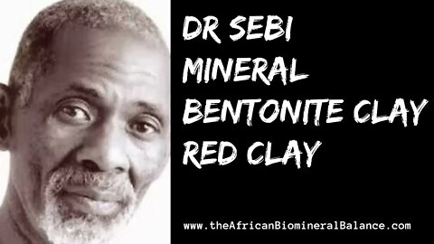 DR SEBI - MINERALS, BENTONITE CLAY, RED CLAY