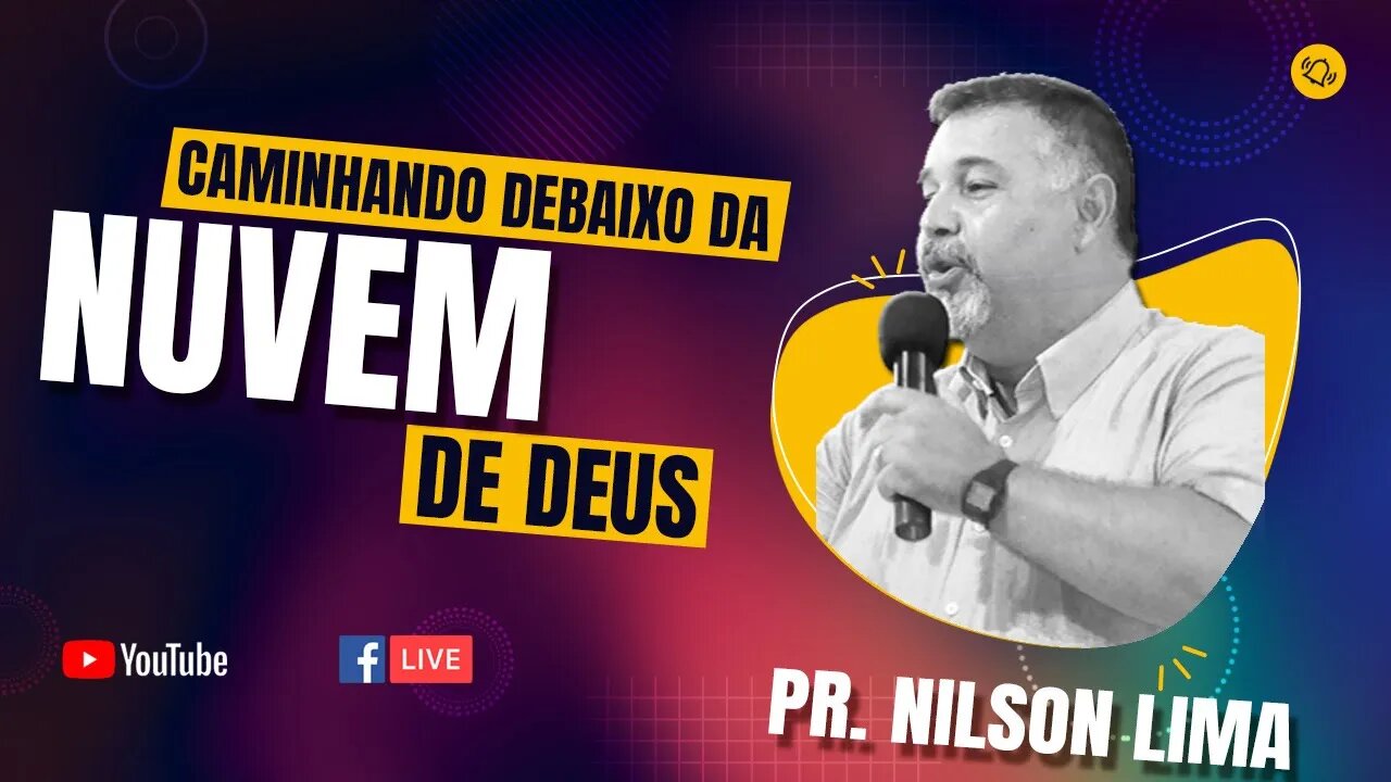🔴 Caminhando debaixo da nuvem de Deus - Pr. Nilson Lima #PREGAÇÃO