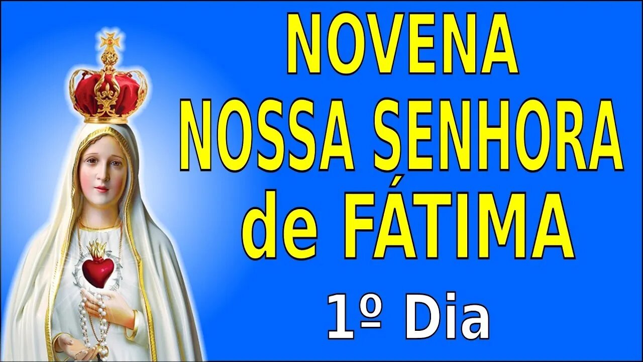 1º Dia NOVENA Nª Sª DE FÁTIMA
