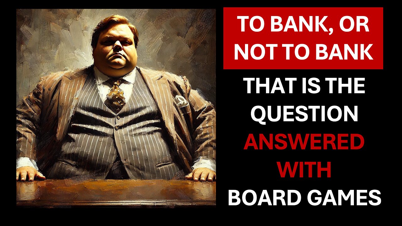 To Bank, or Not to Bank - That Is the Question (answered with games)