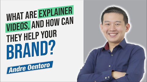 What are explainer videos, and how can they help your brand? Podcast with Andre Oentoro