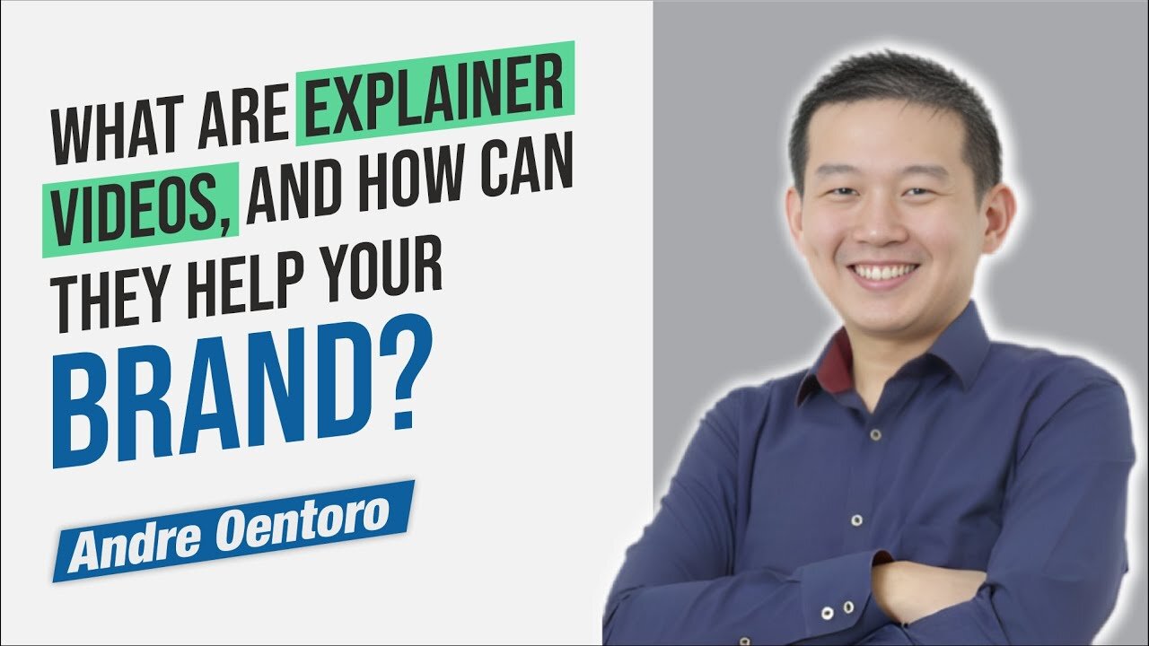 What are explainer videos, and how can they help your brand? Podcast with Andre Oentoro