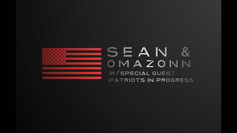 Sean & Omazonn w/special guest Shawn, from Patriots in Progress
