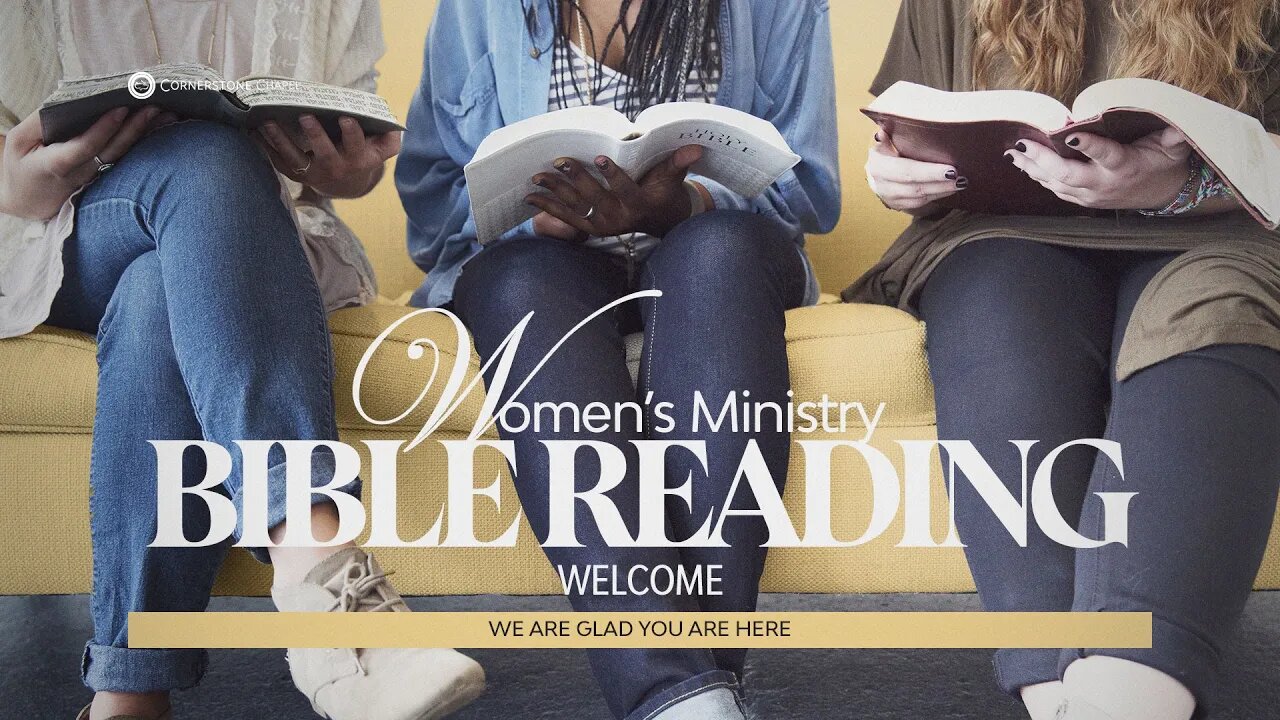 Bible Reading | Tuesday Morning 9:30 AM EST | Cornerstone Chapel Women's Ministry