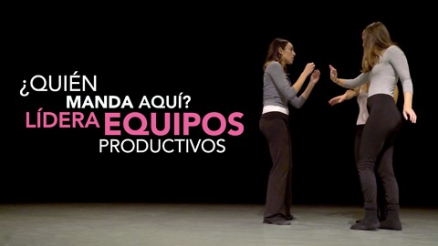 ¿Quién manda aquí? Cómo ser lider de equipos productivos