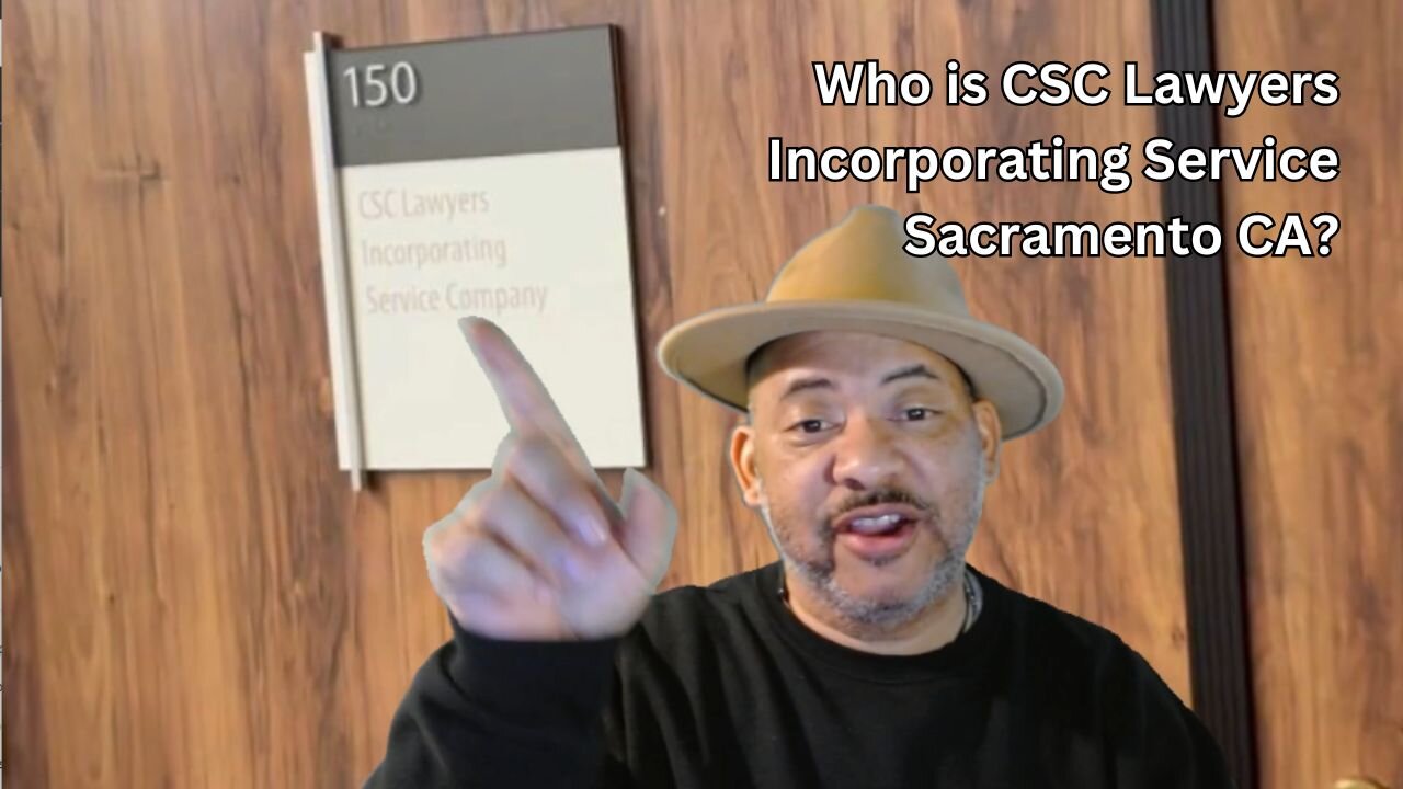 Who is CSC Lawyers Incorporating Service Sacramento CA #csclaywers