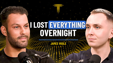 "I Lost Everything Overnight" How I Rebuilt An Empire Against All Odds! | James Vogle