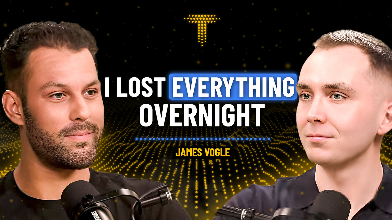 "I Lost Everything Overnight" How I Rebuilt An Empire Against All Odds! | James Vogle