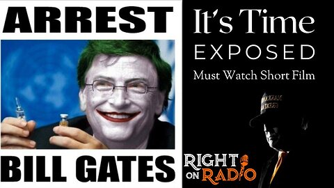 EP.639 It is Time Bill Gates EXPOSED Arrested!
