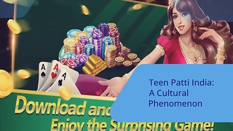 Teen Patti India: A Cultural Phenomenon