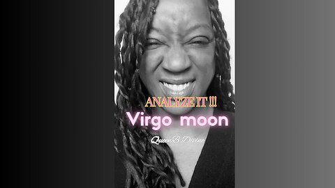 #Virgo moon - I analyze it ..