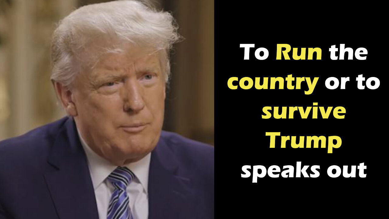 Flashback Friday: "To run the country and to survive" Trump speaks out