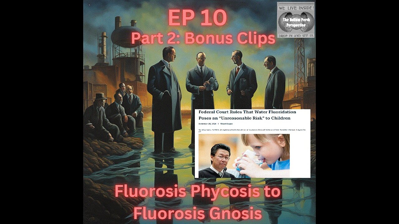 Fluorosis Psychosis to Fluorosis Gnosis Part 2/Bonus