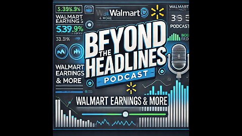 What Walmart Earnings Tells Us | Beyond the Headlines 23