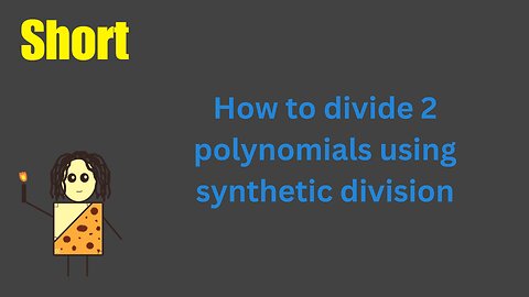How to divide two polynomials using synthetic division