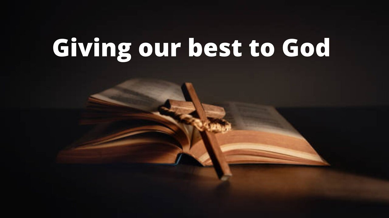 Giving our best to God